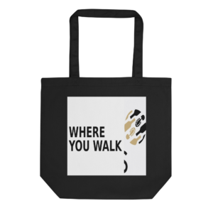 Where You Walk Eco Tote Bag — Signature Edition