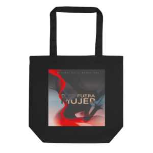 Sacola Orgânica Si Yo Fuera Mujer — Edición Especial